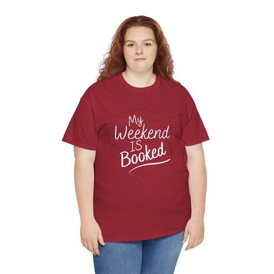 My Weekend Is Booked Tee