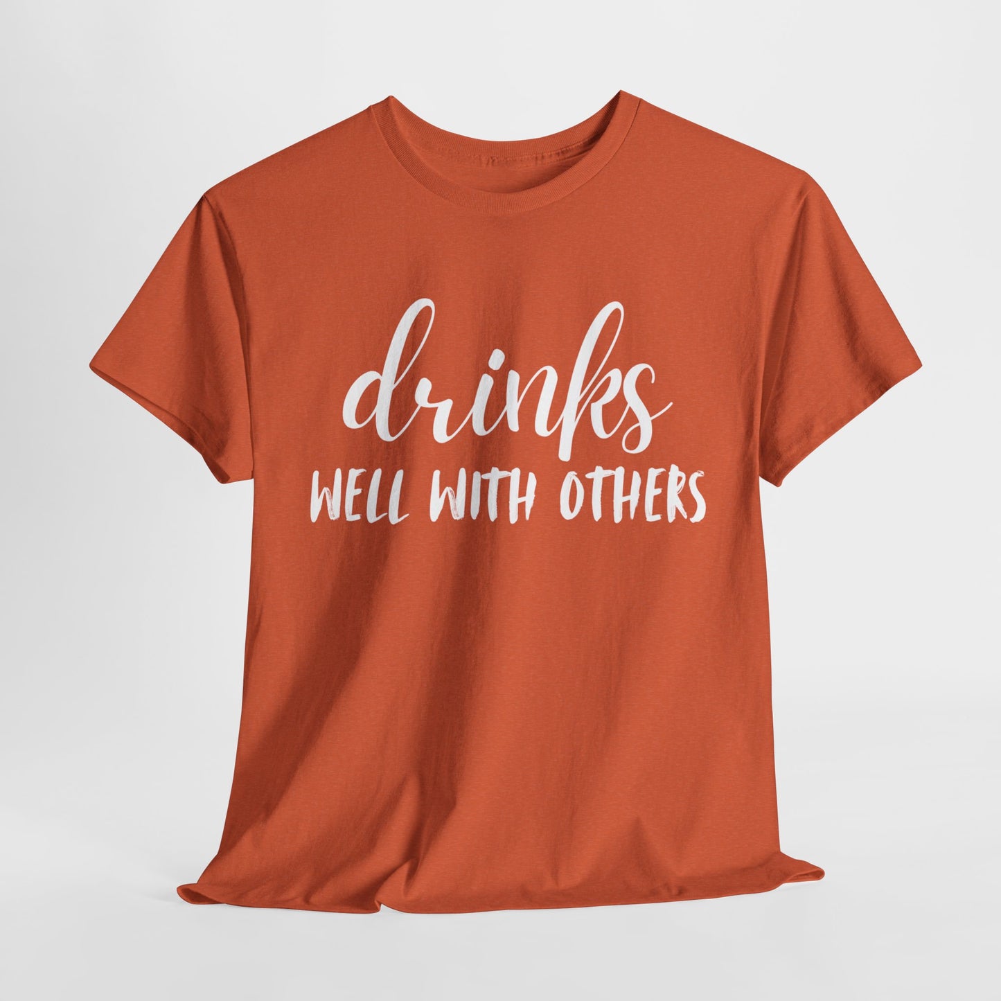 Drinks Well With Others Tee