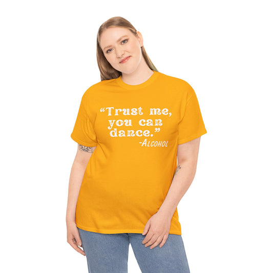 Trust Me You Can Dance Tee