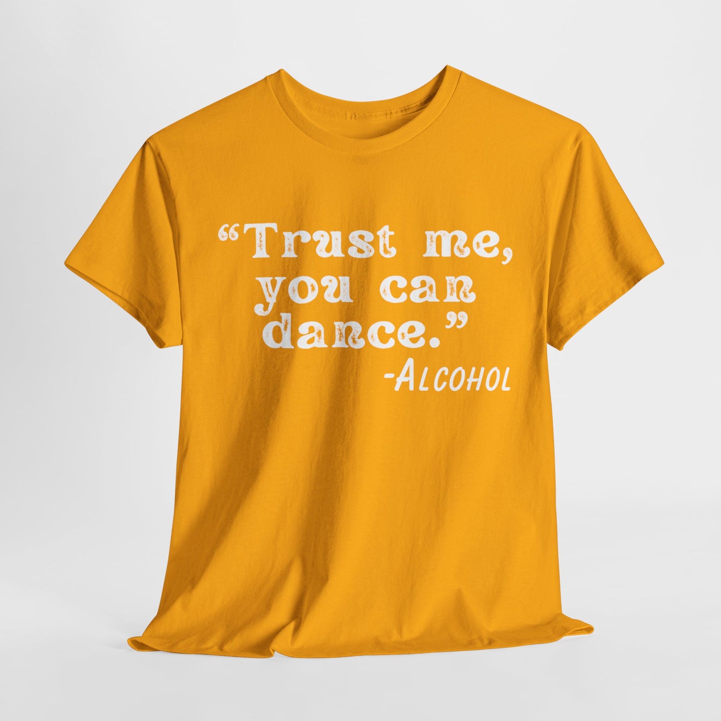 Trust Me You Can Dance Tee
