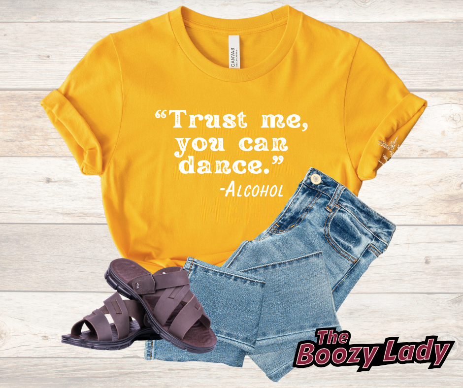 Trust Me You Can Dance Tee