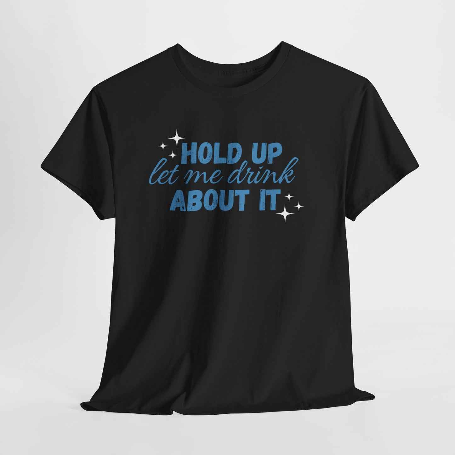Let Me Drink About It Tee