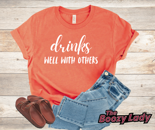 Drinks Well With Others Tee