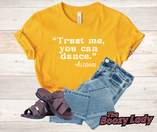 Trust Me You Can Dance Tee